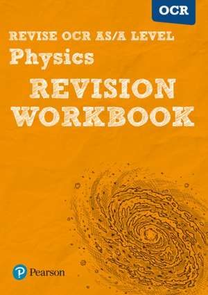 Pearson REVISE OCR AS/A Level Physics Revision Workbook - 2025 and 2026 exams de John Balcombe