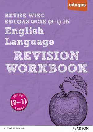 Pearson REVISE WJEC Eduqas GCSE English Language Revision Workbook: For 2024 and 2025 assessments and exams de Julie Hughes