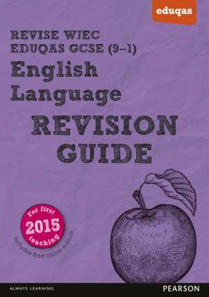 Pearson REVISE WJEC Eduqas GCSE English Language Revision Guide: incl. online revision - for 2025 and 2026 exams de Julie Hughes