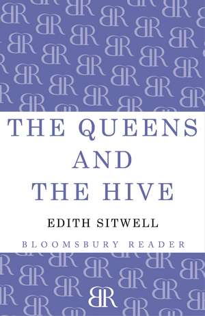 The Queens and the Hive de Edith Sitwell