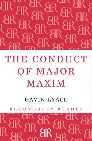 The Conduct of Major Maxim de Gavin Lyall