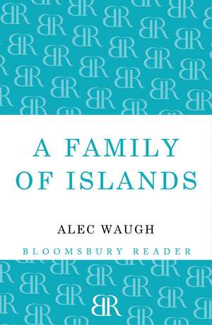 A Family of Islands de Alec Waugh