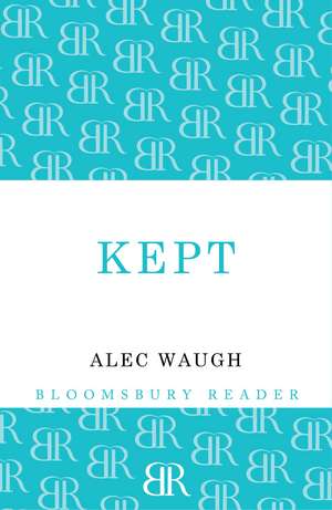 Kept: A Story of Post-War London de Alec Waugh