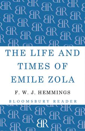 The Life and Times of Emile Zola de F. W. J. Hemmings