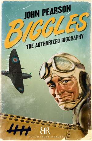 Biggles: The Authorized Biography de John Pearson