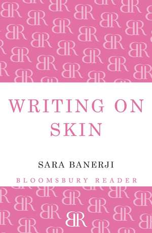 Writing on Skin de Sara Banerji