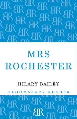 Mrs Rochester de Hilary Bailey