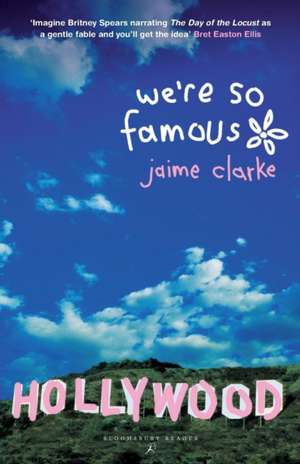 We're So Famous de Jaime Clarke