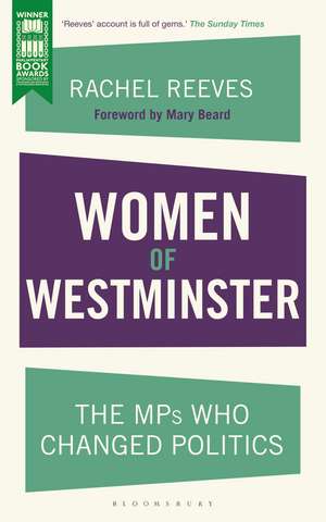 Women of Westminster: The MPs who Changed Politics de Rachel Reeves