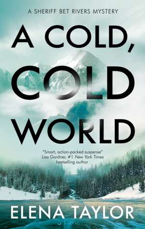 Cold, Cold World de Elena Taylor