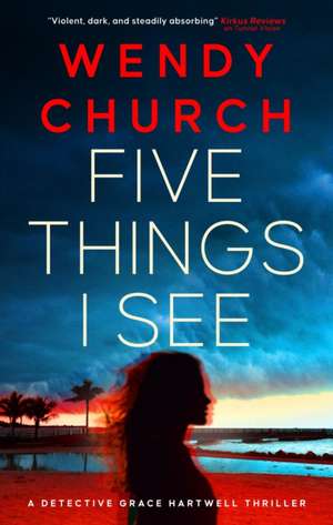 Five Things I See de Wendy Church