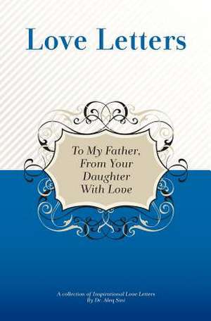 To My Father, from Your Daughter with Love de Dr Aleq Sini