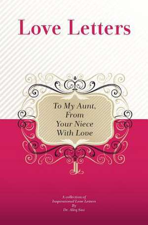 To My Aunt, from Your Niece with Love de Dr Aleq Sini