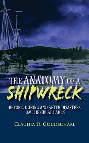 The Anatomy of a Shipwreck de Claudia D. Goudschaal