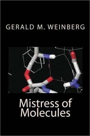 Mistress of Molecules: Summer Volume 2, Issue 4, 2009 de Gerald M. Weinberg