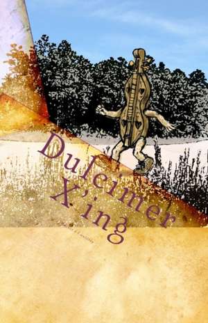 Dulcimer X'Ing: Dulcimer Stories de D. F. Waldrop