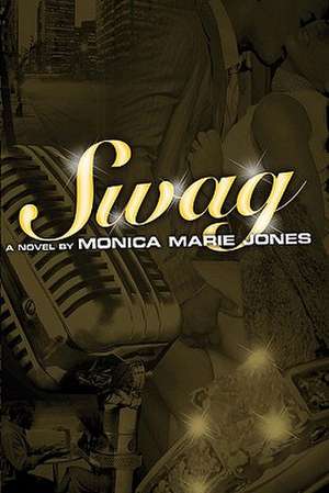 Swag: A Messiah in Babylon de Monica Marie Jones