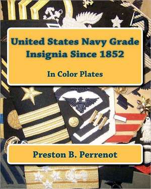 United States Navy Grade Insignia Since 1852: Get Ready to Win Your Interview! de Preston B. Perrenot