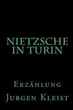 Nietzsche in Turin de Jurgen Kleist