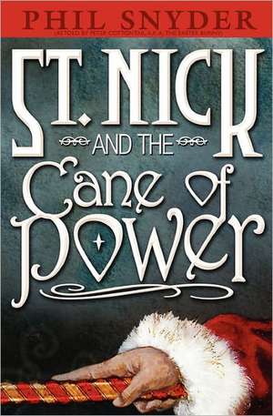 St. Nick and the Cane of Power: Pure-Love Equates Pure-Evil-Love & Water-Master's Doom's Seminarian Lyric Verses... Others. de Phil Snyder