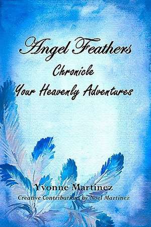 Angel Feathers de Yvonne Martinez