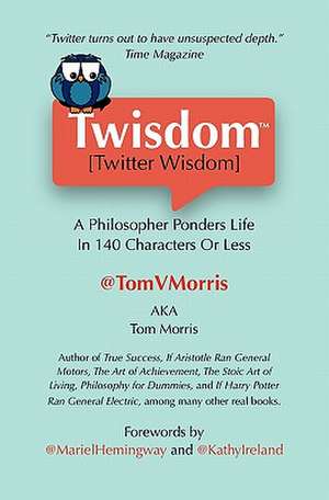 Twisdom (Twitter Wisdom) de Tom V. Morris