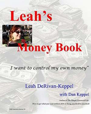 Leah's Money Book: I Want to Control My Own Money. de Leah Derivan-Keppel