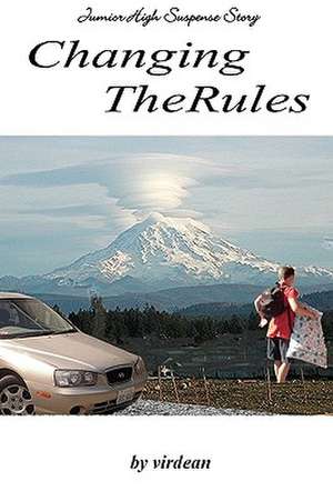 Changing the Rules: A Junior High Suspense Story de Virdean