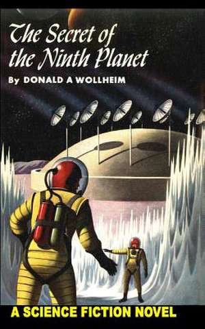 The Secret of the Ninth Planet de Donald A. Wollheim