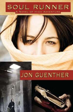 Soul Runner: A Novel of High Adventure de Jon Guenther