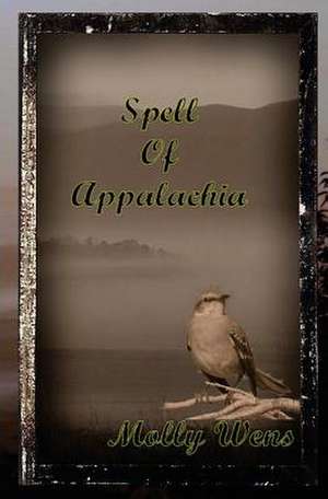 Spell of Appalachia de Molly Wens