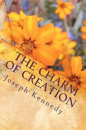 The Charm of Creation de Joseph Kennedy