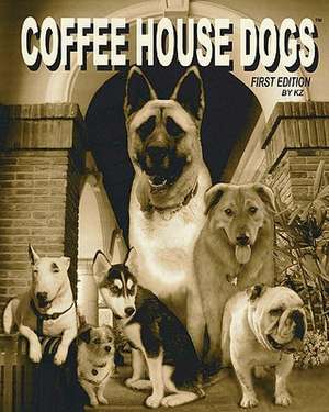 Coffee House Dogs de K. Z