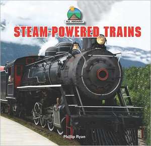 Steam-Powered Trains de Phillip Ryan