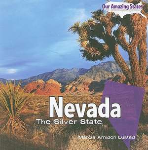 Nevada: The Silver State de Marcia Amidon Lusted