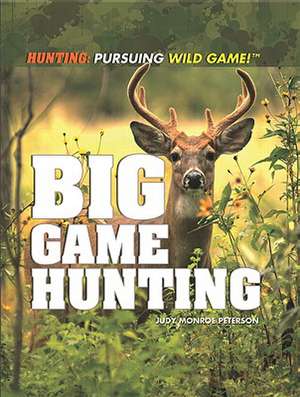 Big Game Hunting de Judy Monroe Peterson