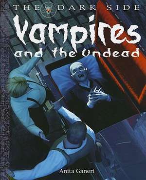 Vampires and the Undead de ANITA GANERI