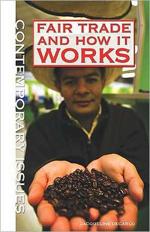 Fair Trade and How It Works de Jacqueline DeCarlo