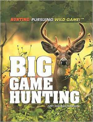 Big Game Hunting de Judy Monroe Peterson