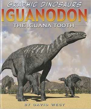 Iguanodon: The Iguana Tooth de David West