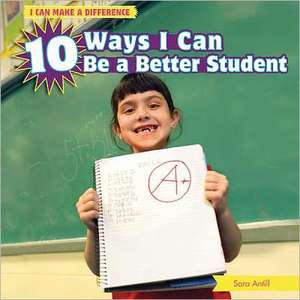 10 Ways I Can Be a Better Student de Sara Antill