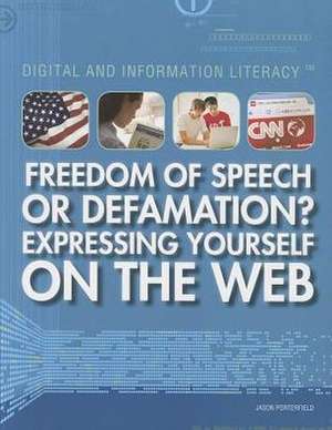 Freedom of Speech or Defamation? Expressing Yourself on the Web de Jason Porterfield