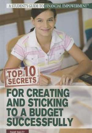 Top 10 Secrets for Creating and Sticking to a Budget Successfully de Diane Bailey