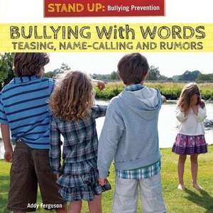 Bullying with Words: Teasing, Name-Calling, and Rumors de Addy Ferguson