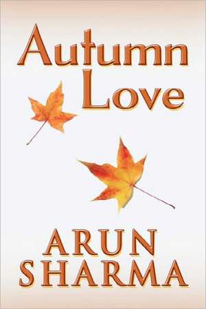 Autumn Love de Arun Sharma