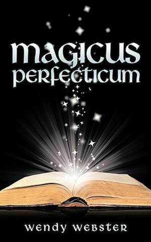 Magicus Perfecticum de Wendy Webster