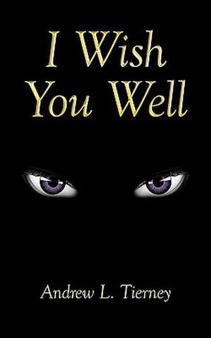 I Wish You Well de Andrew L. Tierney