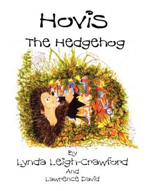 Hovis the Hedgehog de Lynda Leigh-Crawford