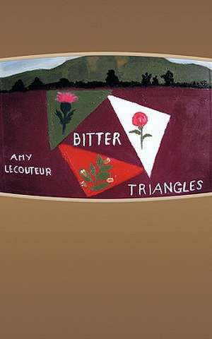 Bitter Triangles de Amy Lecouteur