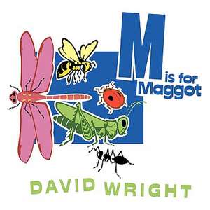 M Is for Maggot de David Wright